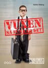 Vuxen : så funkar det (Inbunden, 2019)