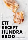 Ett recept hundra bröd (Inbunden, 2024)