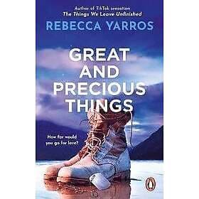 Rebecca Yarros: Great and Precious Things