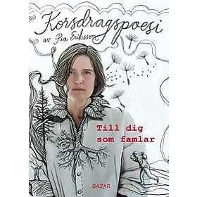 Till dig som famlar Korsdragspoesi