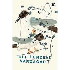 Ulf Lundell: Vardagar 7