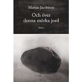 Och över denna mörka jord