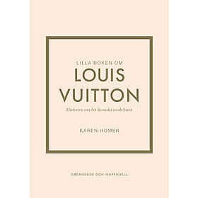 Karen Homer: Lilla boken om Louis Vuitton historien det ikoniska modehuset