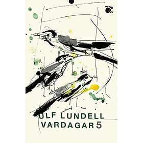 Ulf Lundell: Vardagar 5