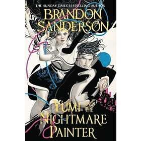 Brandon Sanderson: Yumi And The Nightmare Painter