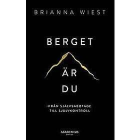 Brianna Wiest: Berget är du från självsabotage till självkontroll