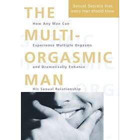 The Multi-Orgasmic Man Sexual Secrets Every Man Should Know