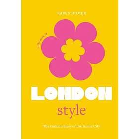 Little Book of London Style The fashion story of the iconic city