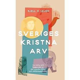 Kjell O Lejon: Sveriges kristna arv