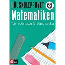 Fredrik Höglund, Rickard Ingvarsson: Högskoleprovet matematiken Teori och strategi för bättre resultat
