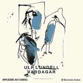 Ulf Lundell: Vardagar