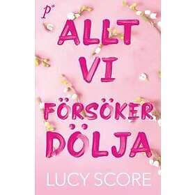 Allt vi försöker dölja