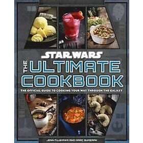 Jenn Fujikawa, Marc Sumerak: Star Wars: The Ultimate Cookbook: Official Guide to Cooking Your Way Through the Galaxy