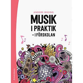 Anders Wiking: Musik i praktik förskolan