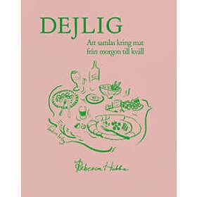 Dejlig : Att samlas kring mat från morgon till kväll