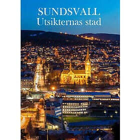 Sundsvall, Utsikternas stad