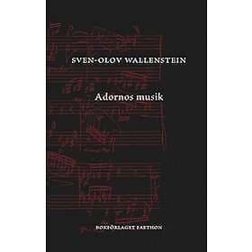 Sven-Olov Wallenstein: Adornos musik