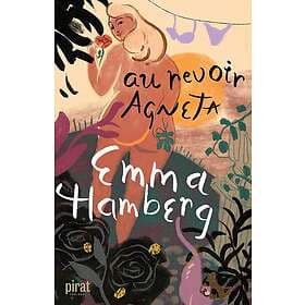 Emma Hamberg: Au revoir Agneta