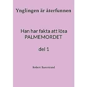 Ynglingen är återfunnen : Han har fakta att lösa PALMEMORDET del 1