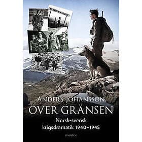 Över gränsen : Norsk-svensk krigsdramatik 1940-1945