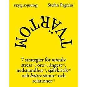Tvärtom : 7 strategier för mindre stress, oro, ångest, nedstämdhet, självkritik och bättre sömn och relationer