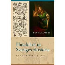 Händelser ur Sveriges ohistoria. En försvunnen tid