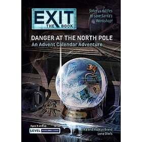 Exit: The Book Danger at the North Pole: An Advent Calendar Adventure