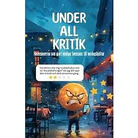 Under all kritik : Recensionerna som gjort vanliga svenssons till vardagshjältar