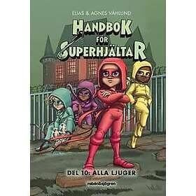 Handbok för superhjältar : Del 10: Alla ljuger