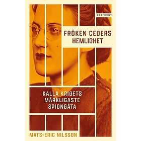 Fröken Ceders hemlighet : Kalla krigets märkligaste spiongåta