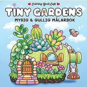 Tiny Gardens : Mysig och gullig Cozy Coloring målarbok från Coloring Book Cafe