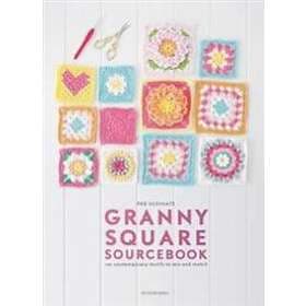 The Ultimate Granny Square Sourcebook