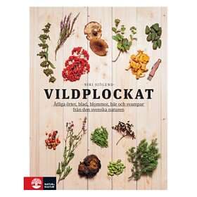 Vildplockat : ätliga örter, blad, blommor, bär och svampar från den svenska naturen