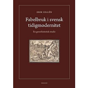 Fabelbruk I Svensk Tidigmodernitet En Genrehistorisk Studie