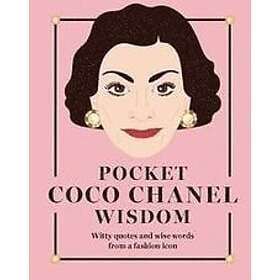 Pocket Coco Chanel Wisdom Witty Quotes And Wise Words From A Fashion