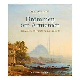 Drömmen om Armenien : armenier och svenskar under