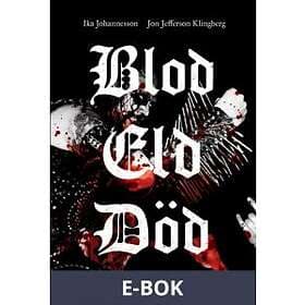 Alfabeta Blod eld död : En svensk metalhistoria (E-bok)