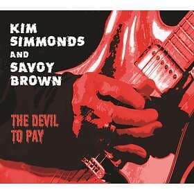 Simmonds Kim And Savoy Brown: Devil to pay 2015 CD