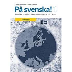 På svenska! 1 studiebok franska