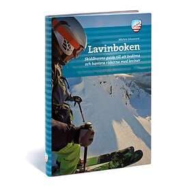 Lavinboken : skidåkarens guide till att bedöma och hantera riskerna me