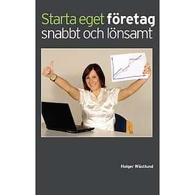 Starta eget företag snabbt och lönsamt E-bok