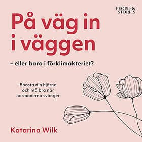 People & Stories På Väg In I Väggen – Eller Bara Förklimakteriet?