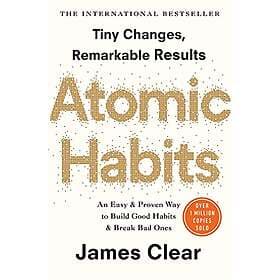 Atomic Habits: An Easy & Proven Way To Build Good Habits & Break Bad Ones