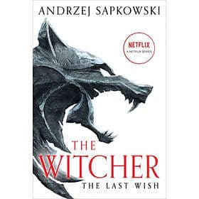 The Last Wish: Introducing The Witcher