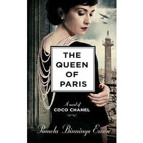 The Queen Of Paris: A Novel Of Coco Chanel