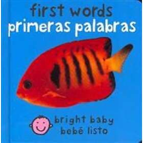 Bilingual Bright Baby First Words / Primeras Palabras: Primeras Palabras