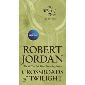 Crossroads Of Twilight: Book Ten Of 'The Wheel Of Time'