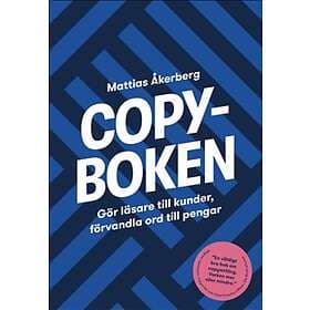 Copyboken – Gör Läsare Till Kunder, Förvandla Ord Pengar (2022)