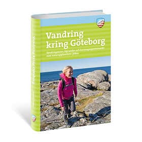 Vandring Kring Göteborg : Vandringsturer, Löprundor Och Barnvagnspromenader Med Naturupplevelsen I Fokus