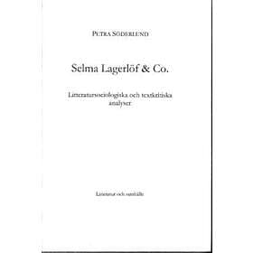 Selma Lagerlöf & Co : Litteratursociologiska Och Textkritiska Analyser